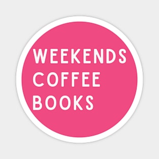 Weekends Coffee Books Magnet